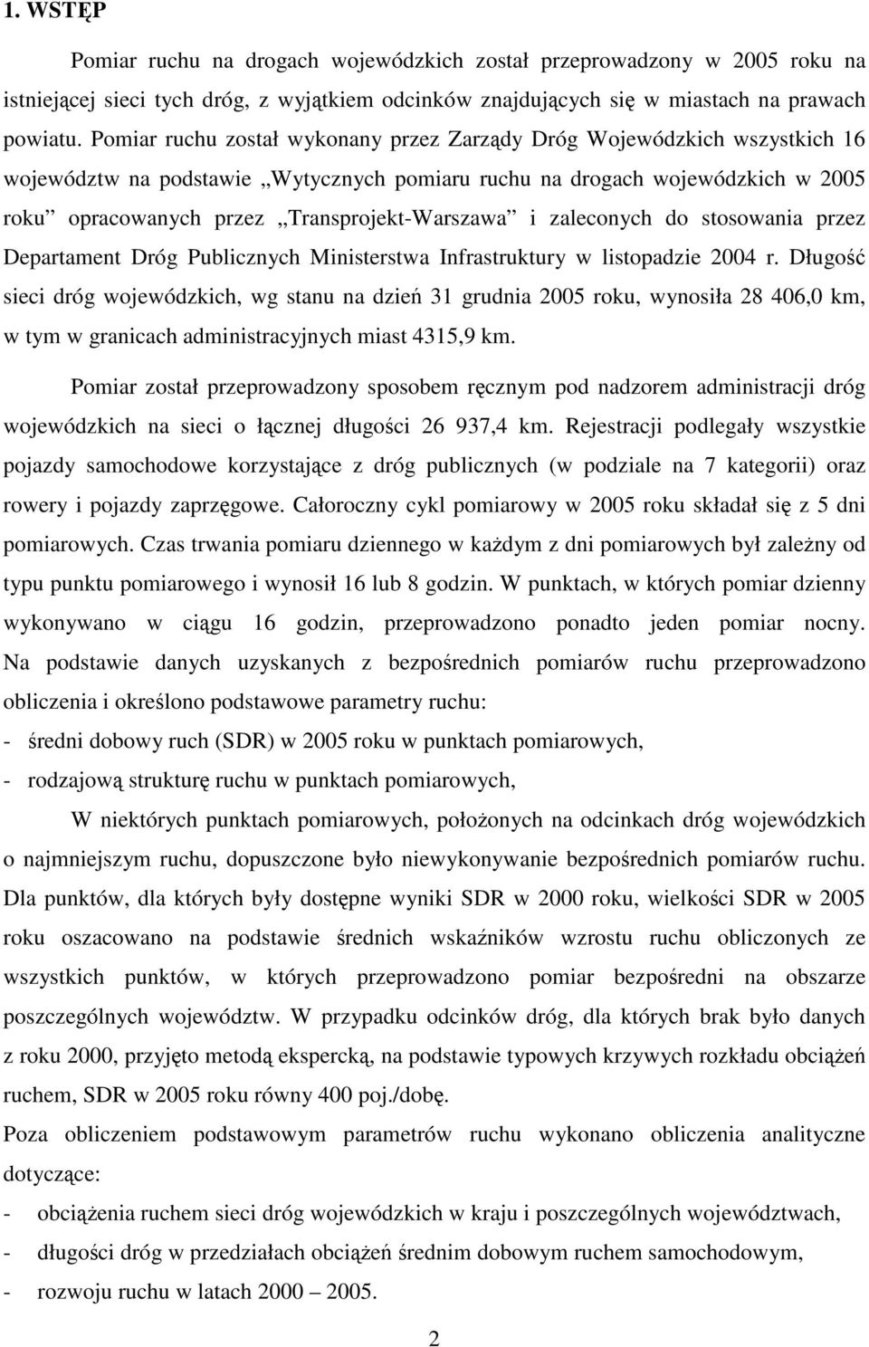 Transprojekt-Warszawa i zaleconych do stosowania przez Departament Dróg Publicznych Ministerstwa Infrastruktury w listopadzie 2004 r.