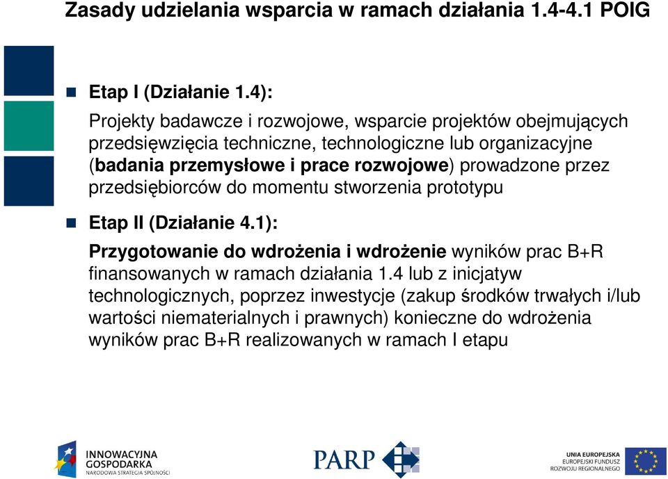 prace rozwojowe) prowadzone przez przedsiębiorców do momentu stworzenia prototypu Etap II (Działanie 4.