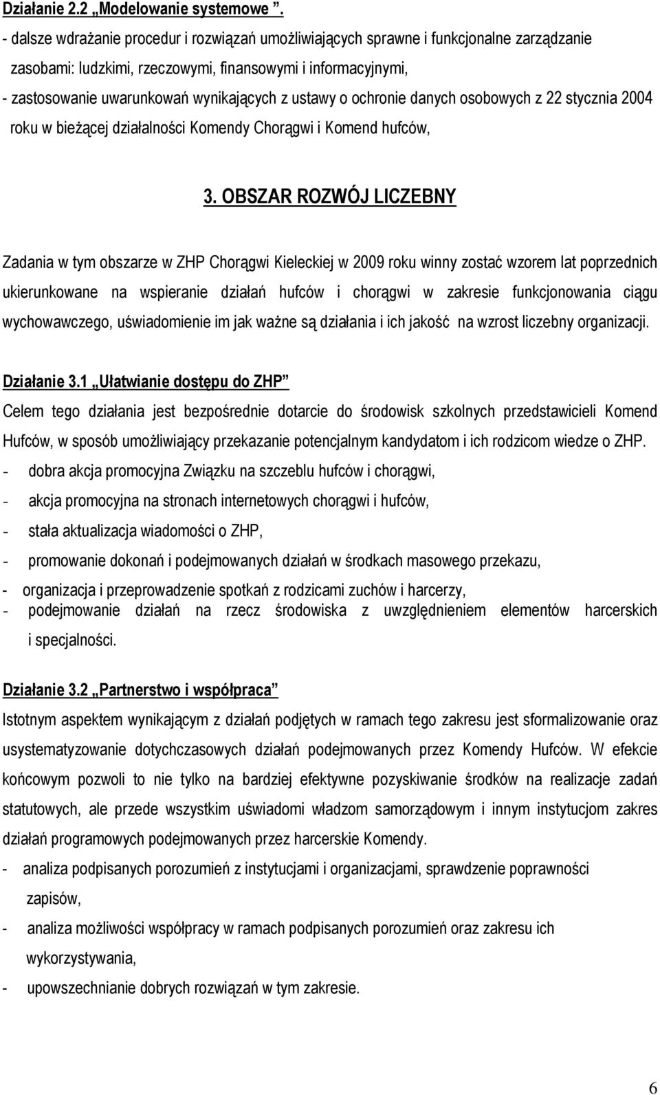 ustawy o ochronie danych osobowych z 22 stycznia 2004 roku w bieżącej działalności Komendy Chorągwi i Komend hufców, 3.
