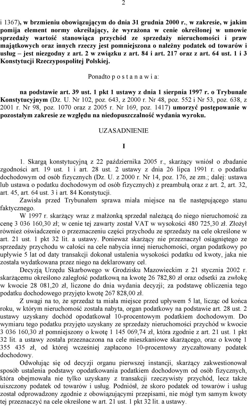 jest pomniejszona o należny podatek od towarów i usług jest niezgodny z art. 2 w związku z art. 84 i art. 217 oraz z art. 64 ust. 1 i 3 Konstytucji Rzeczypospolitej Polskiej.