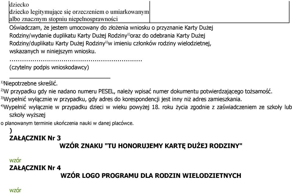 2) W przypadku gdy nie nadano numeru PESEL, należy wpisać numer dokumentu potwierdzającego tożsamość. 3) Wypełnić wyłącznie w przypadku, gdy adres do korespondencji jest inny niż adres zamieszkania.