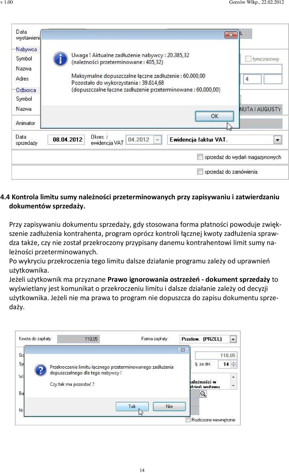 został przekroczony przypisany danemu kontrahentowi limit sumy należności przeterminowanych.