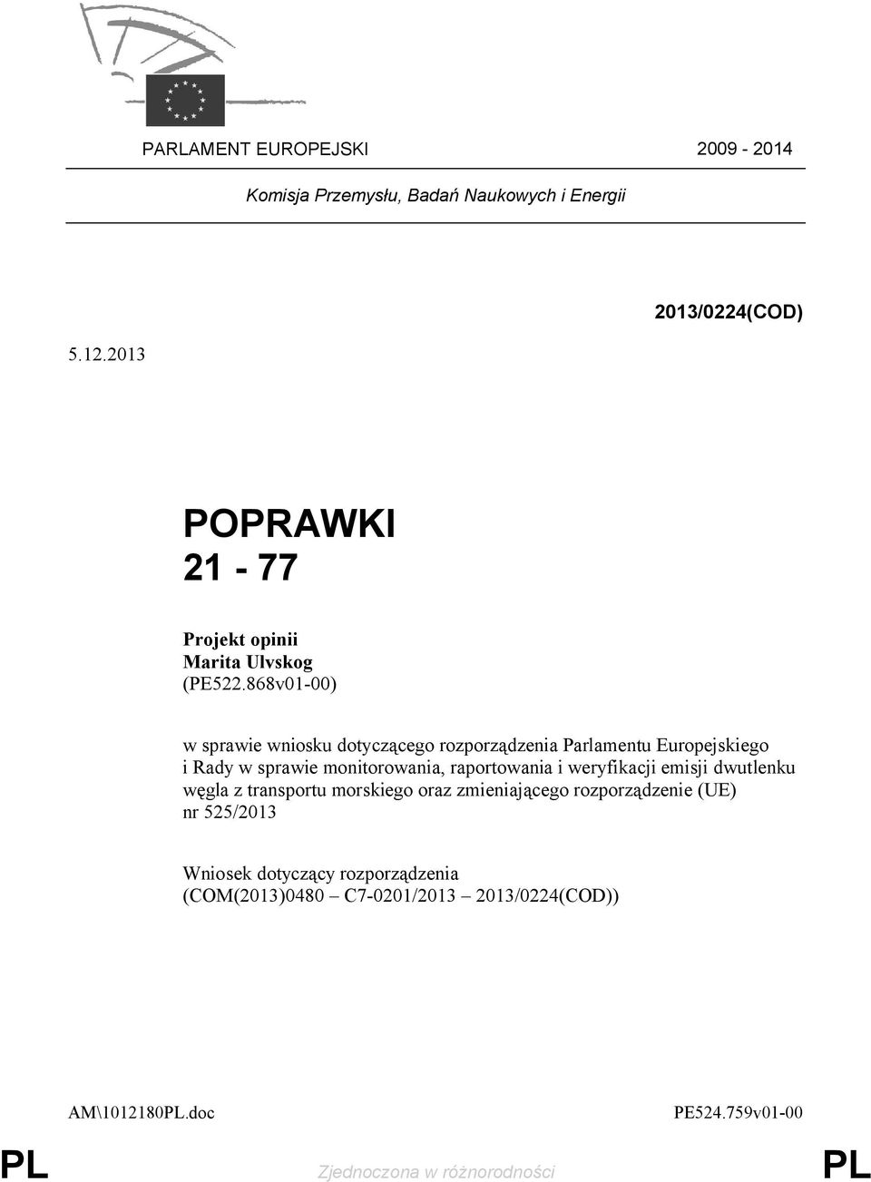 868v01-00) w sprawie wniosku dotyczącego rozporządzenia Parlamentu Europejskiego i Rady w sprawie monitorowania,