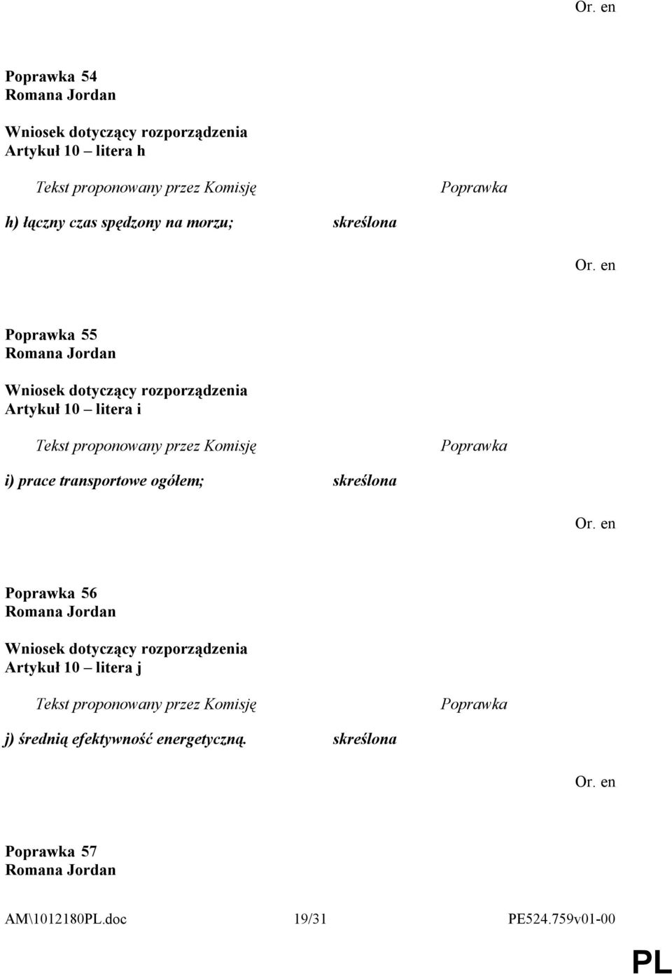 ogółem; skreślona 56 Artykuł 10 litera j j) średnią