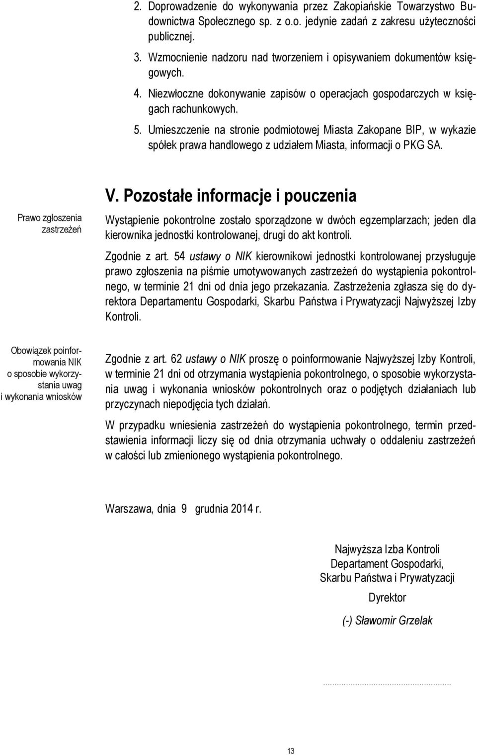 Umieszczenie na stronie podmiotowej Miasta Zakopane BIP, w wykazie spółek prawa handlowego z udziałem Miasta, informacji o PKG SA. Prawo zgłoszenia zastrzeżeń V.