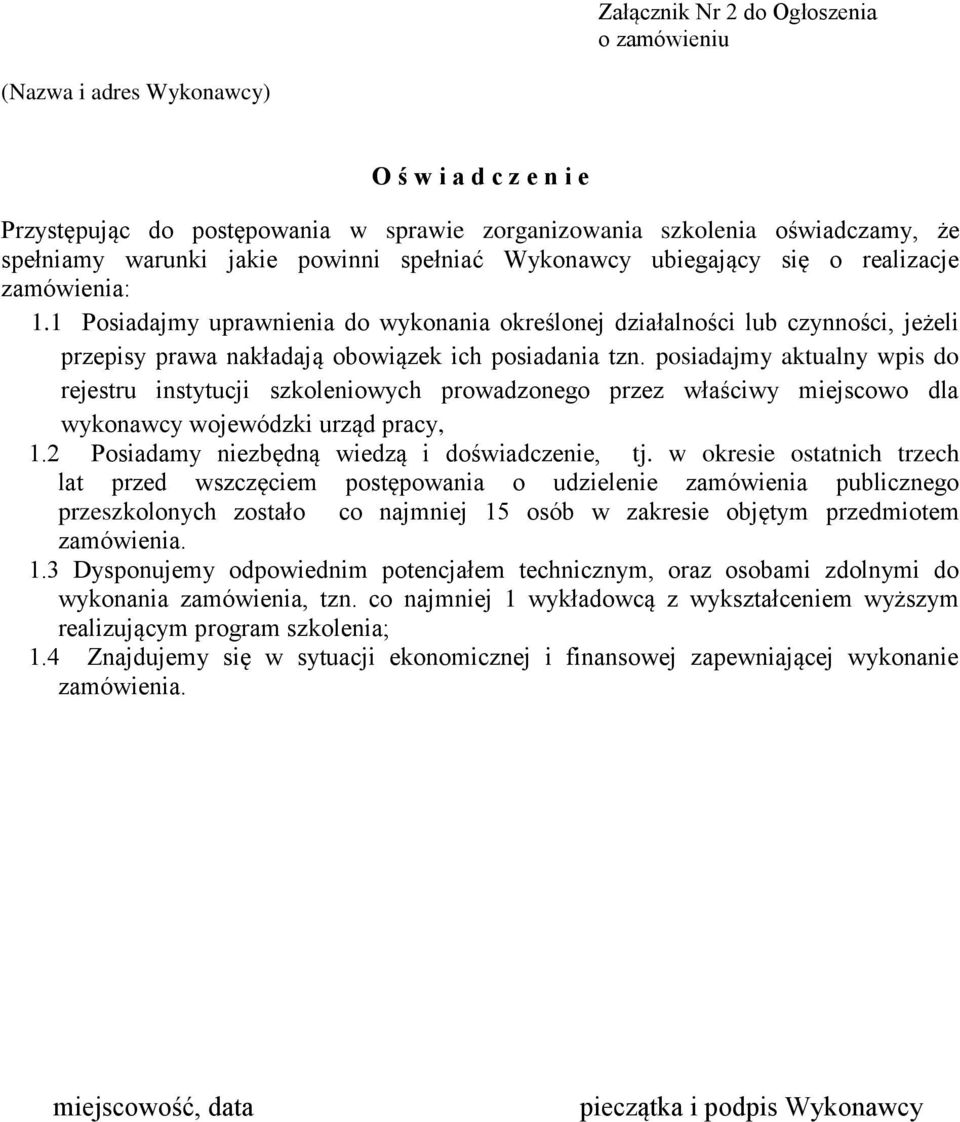 1 Posiadajmy uprawnienia do wykonania określonej działalności lub czynności, jeżeli przepisy prawa nakładają obowiązek ich posiadania tzn.