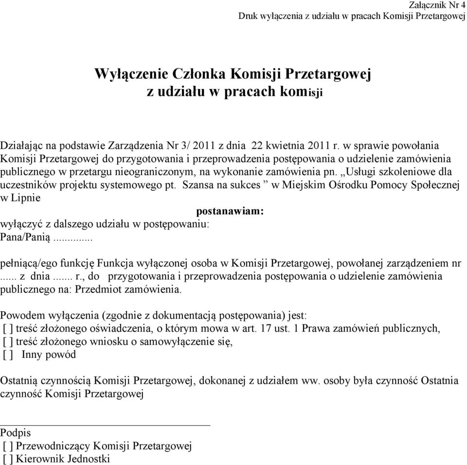 , do przygotowania i przeprowadzenia postępowania o udzielenie zamówienia publicznego na: Przedmiot zamówienia.