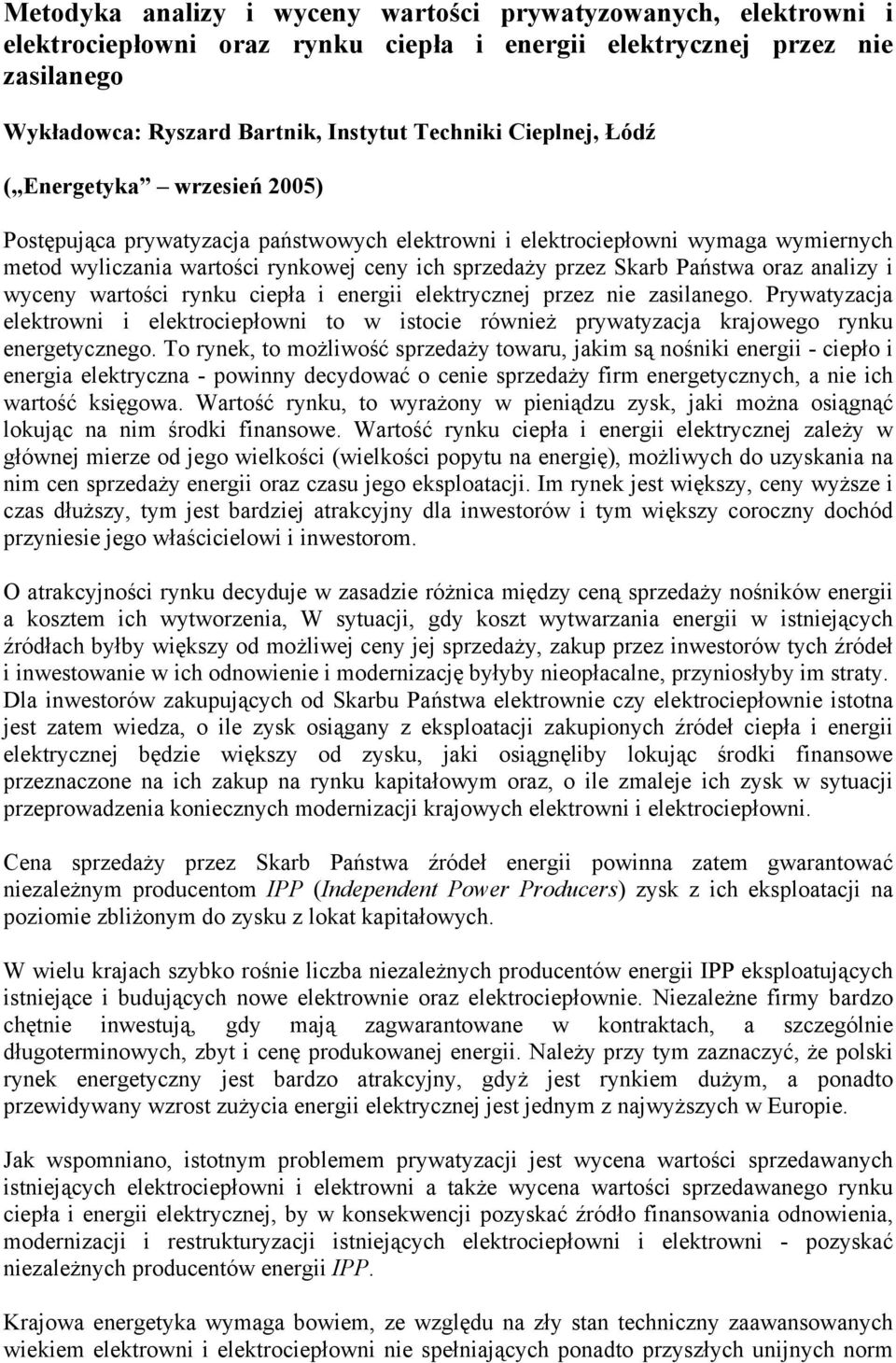 Państwa oraz analizy i wyceny wartości rynku ciepła i energii elektrycznej przez nie zasilanego.