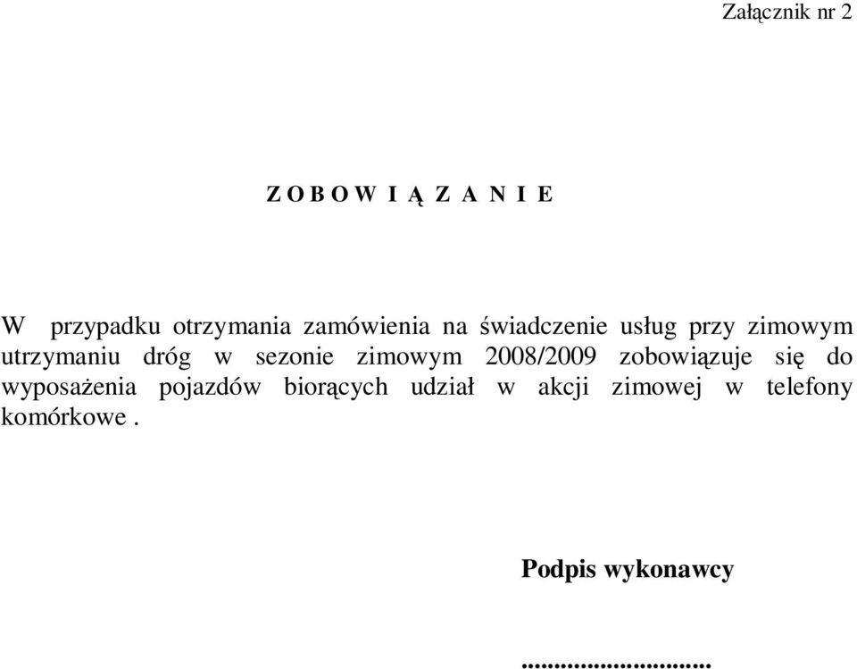 sezonie zimowym 2008/2009 zobowizuje si do wyposaenia pojazdów