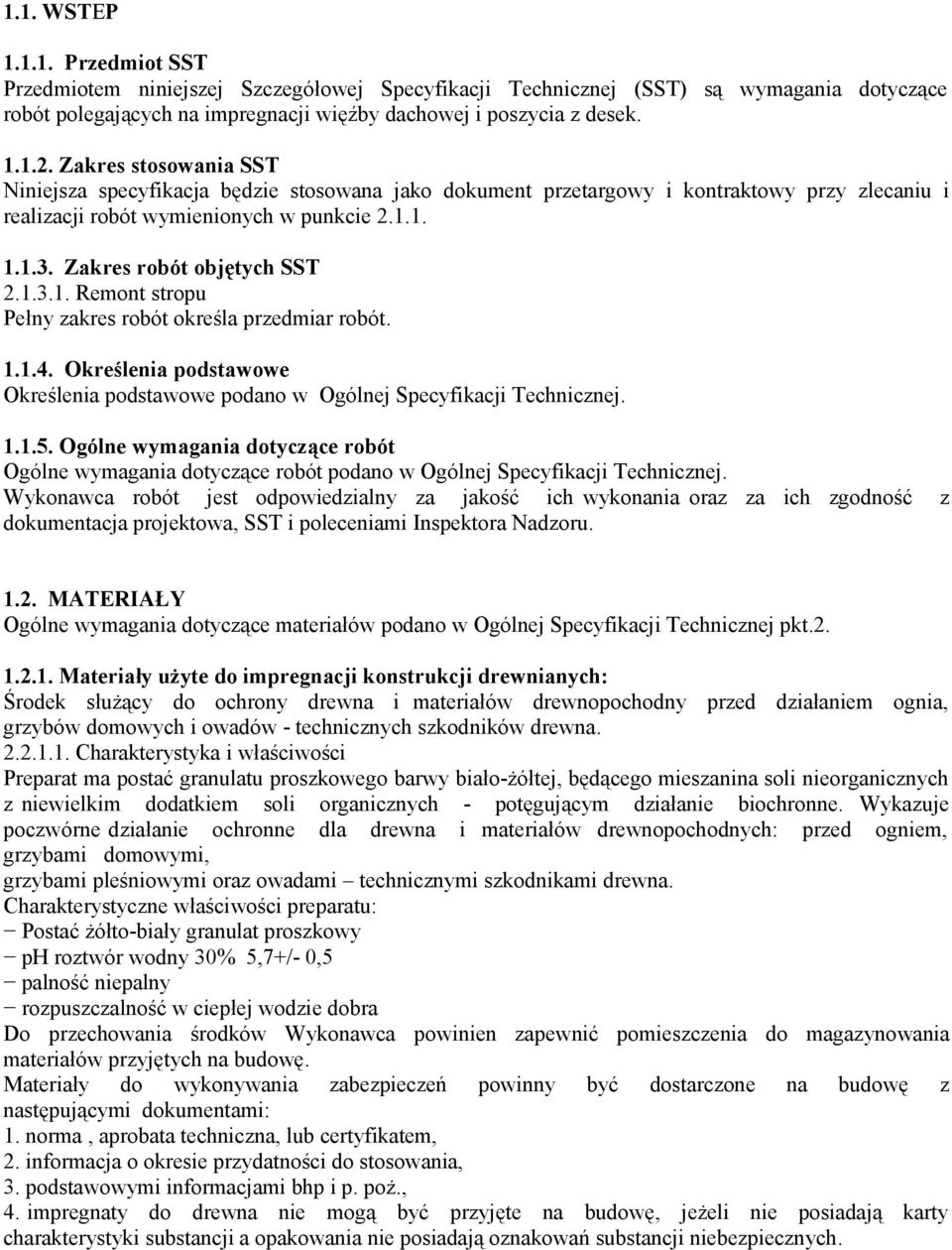 1.3.1. Remont stropu Pełny zakres robót określa przedmiar robót. 1.1.4. Określenia podstawowe Określenia podstawowe podano w Ogólnej Specyfikacji Technicznej. 1.1.5.