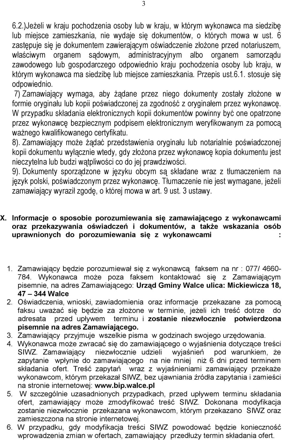 pochodzenia osoby lub kraju, w którym wykonawca ma siedzibę lub miejsce zamieszkania. Przepis ust.6.1. stosuje się odpowiednio.