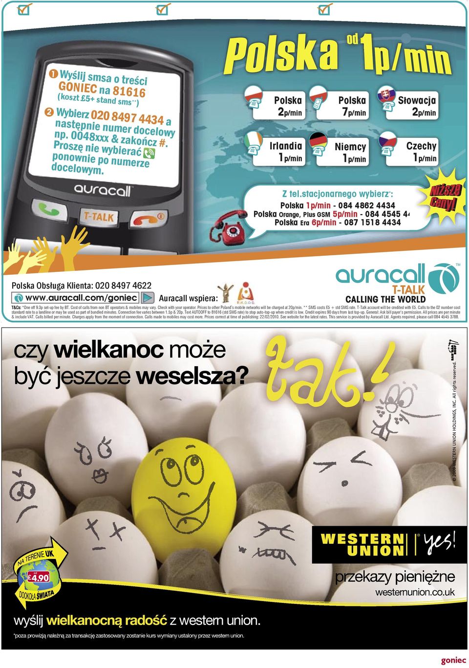 stacjonarnego wybierz*: Polska 1p/min - 084 4862 4434 Polska Orange, Plus GSM 5p/min - 084 4545 4434 Polska Era 6p/min - 087 1518 4434 Polska Obs uga Klienta: 020 8497 4622 www.auracall.