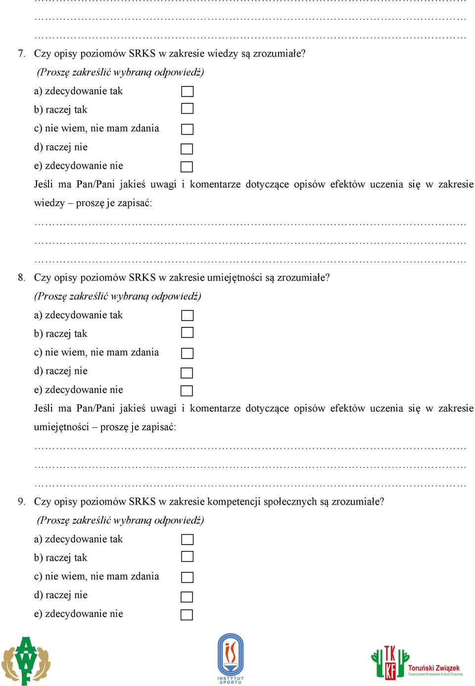 zapisać: 8. Czy opisy poziomów SRKS w zakresie umiejętności są zrozumiałe?