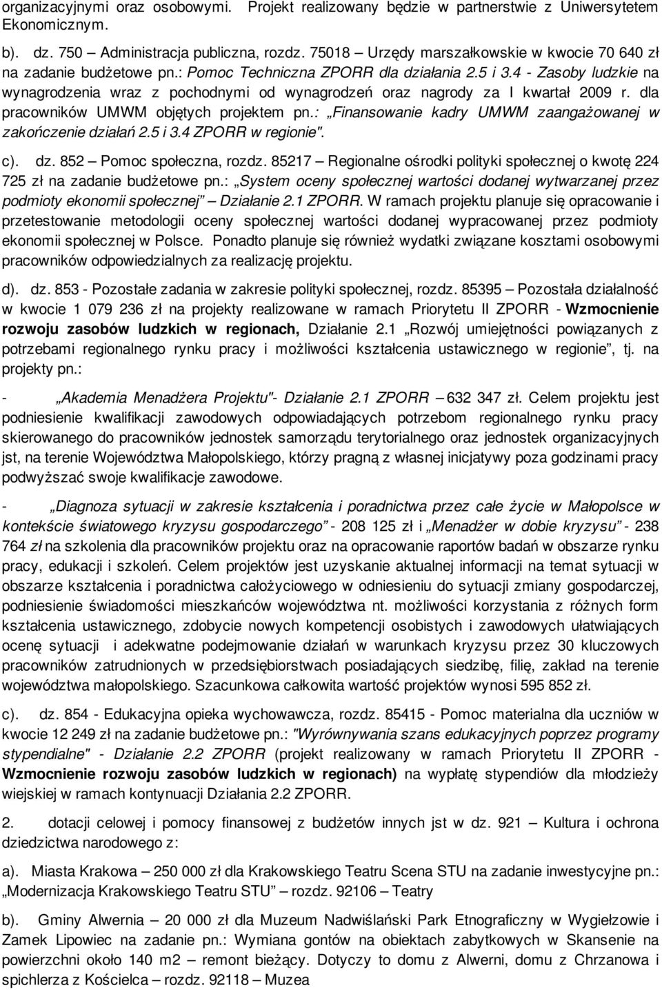 4 - Zasoby ludzkie na wynagrodzenia wraz z pochodnymi od wynagrodzeń oraz nagrody za I kwartał 2009 r. dla pracowników UMWM objętych projektem pn.