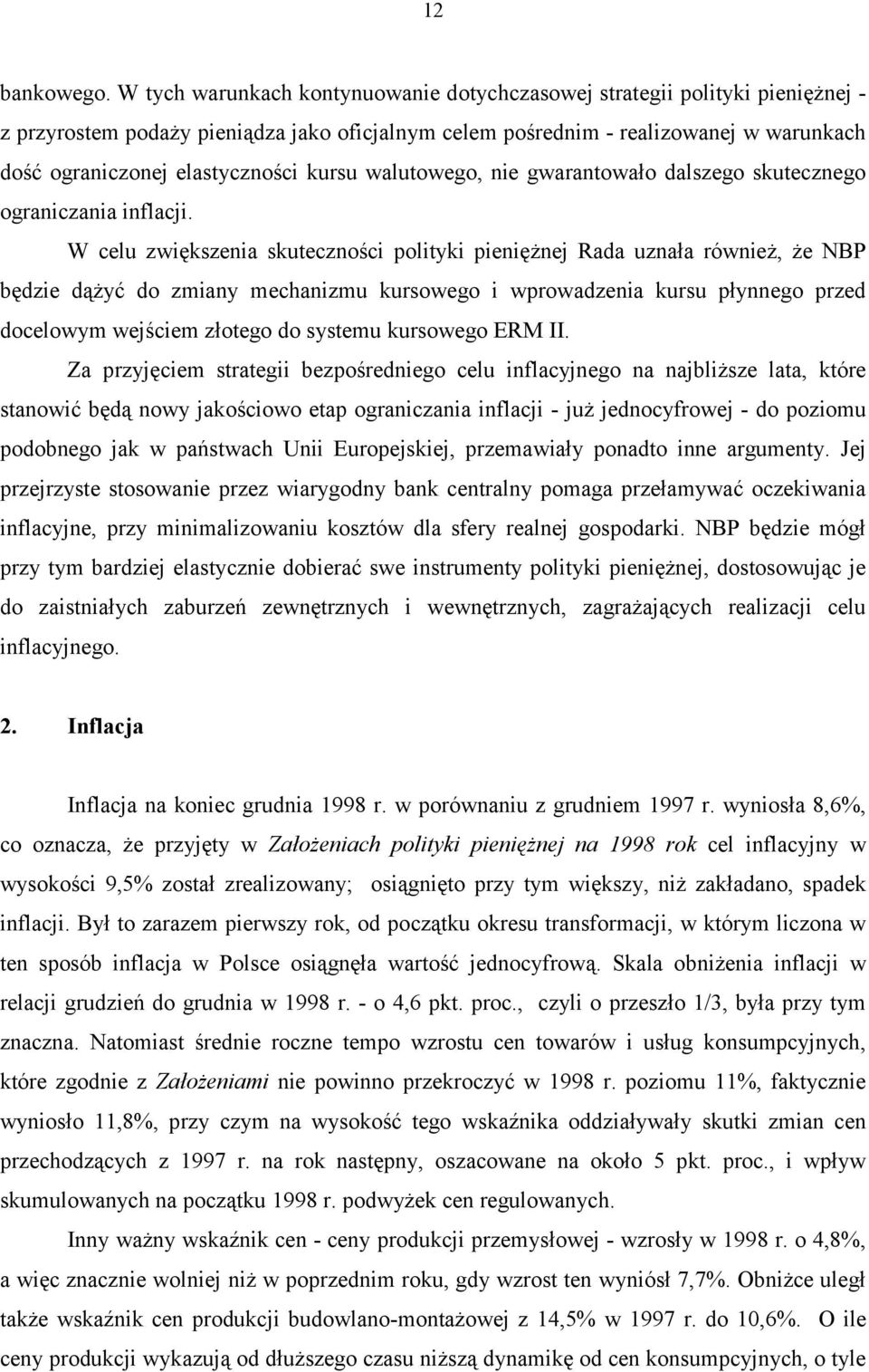 kursu walutowego, nie gwarantowało dalszego skutecznego ograniczania inflacji.