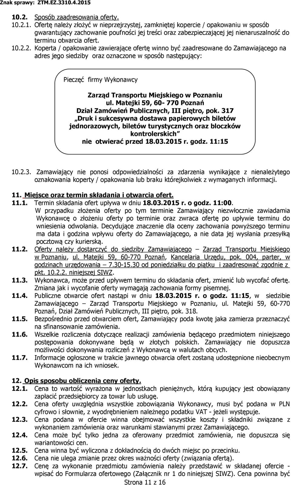 Miejskiego w Poznaniu ul. Matejki 59, 60-770 Poznań Dział Zamówień Publicznych, III piętro, pok.