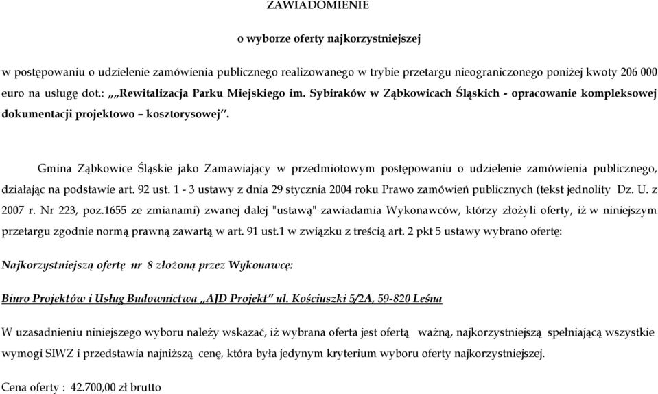 Gmina Ząbkowice Śląskie jako Zamawiający w przedmiotowym postępowaniu o udzielenie zamówienia publicznego, działając na podstawie art. 92 ust.
