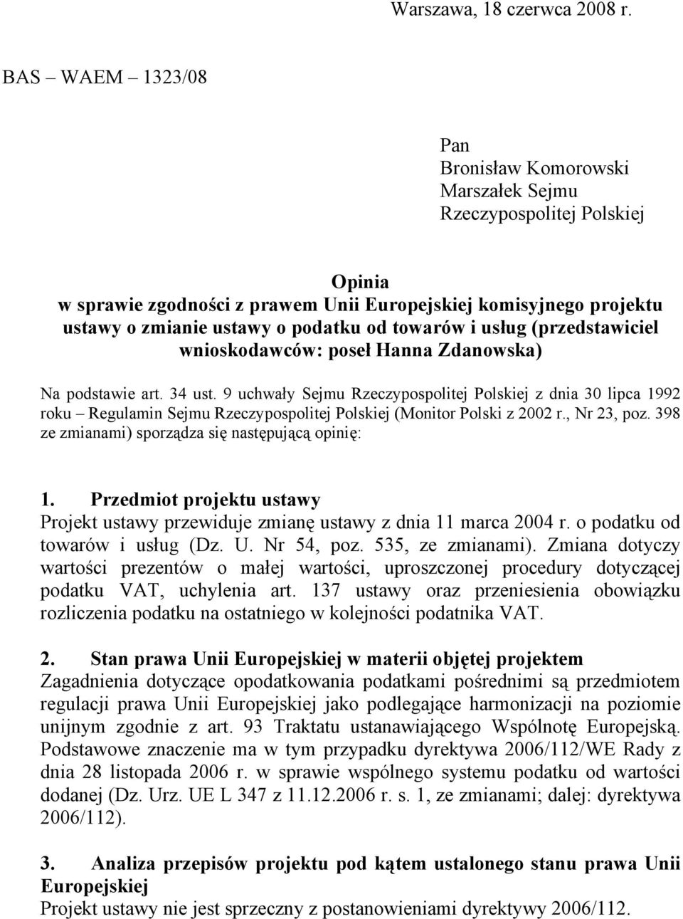 towarów i usług (przedstawiciel wnioskodawców: poseł Hanna Zdanowska) Na podstawie art. 34 ust.