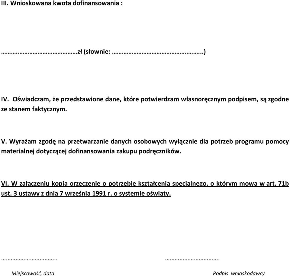 Wyrażam zgodę na przetwarzanie danych osobowych wyłącznie dla potrzeb programu pomocy materialnej dotyczącej dofinansowania