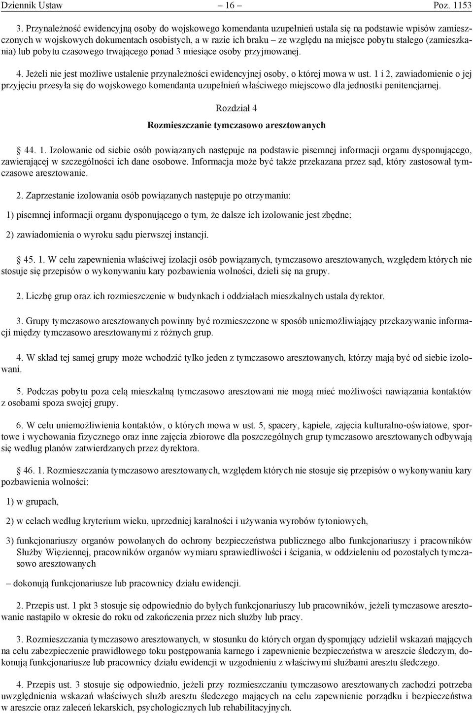 stałego (zamieszkania) lub pobytu czasowego trwającego ponad 3 miesiące osoby przyjmowanej. 4. Jeżeli nie jest możliwe ustalenie przynależności ewidencyjnej osoby, o której mowa w ust.