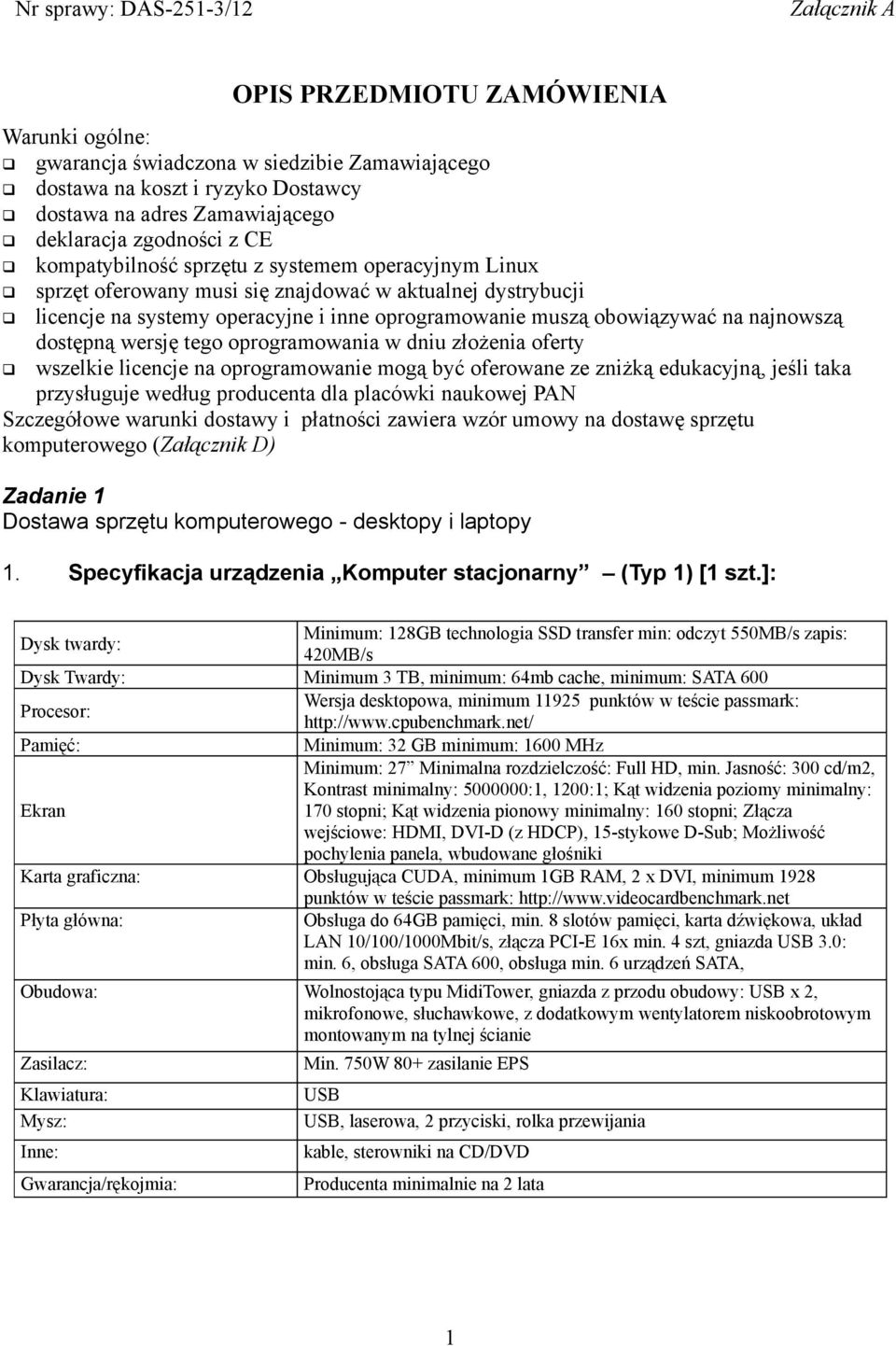 obowiązywać na najnowszą dostępną wersję tego oprogramowania w dniu złożenia oferty wszelkie licencje na oprogramowanie mogą być oferowane ze zniżką edukacyjną, jeśli taka przysługuje według