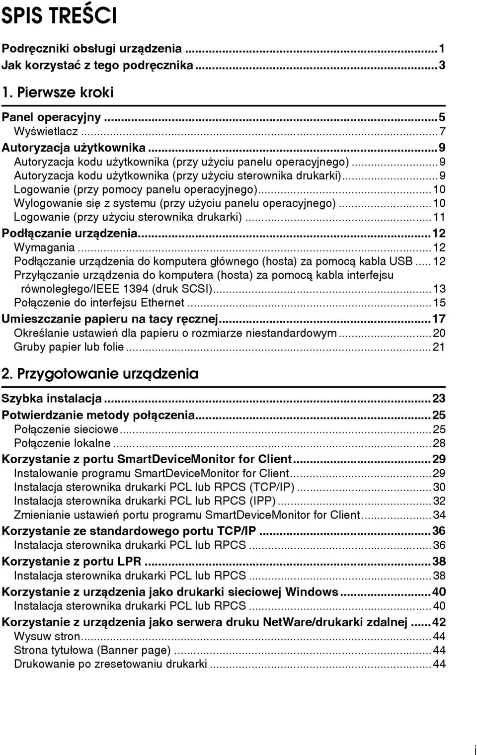 ..10 Wylogowanie siê z systemu (przy uåyciu panelu operacyjnego)...10 Logowanie (przy uåyciu sterownika drukarki)...11 Podâàczanie urzàdzenia...12 Wymagania.