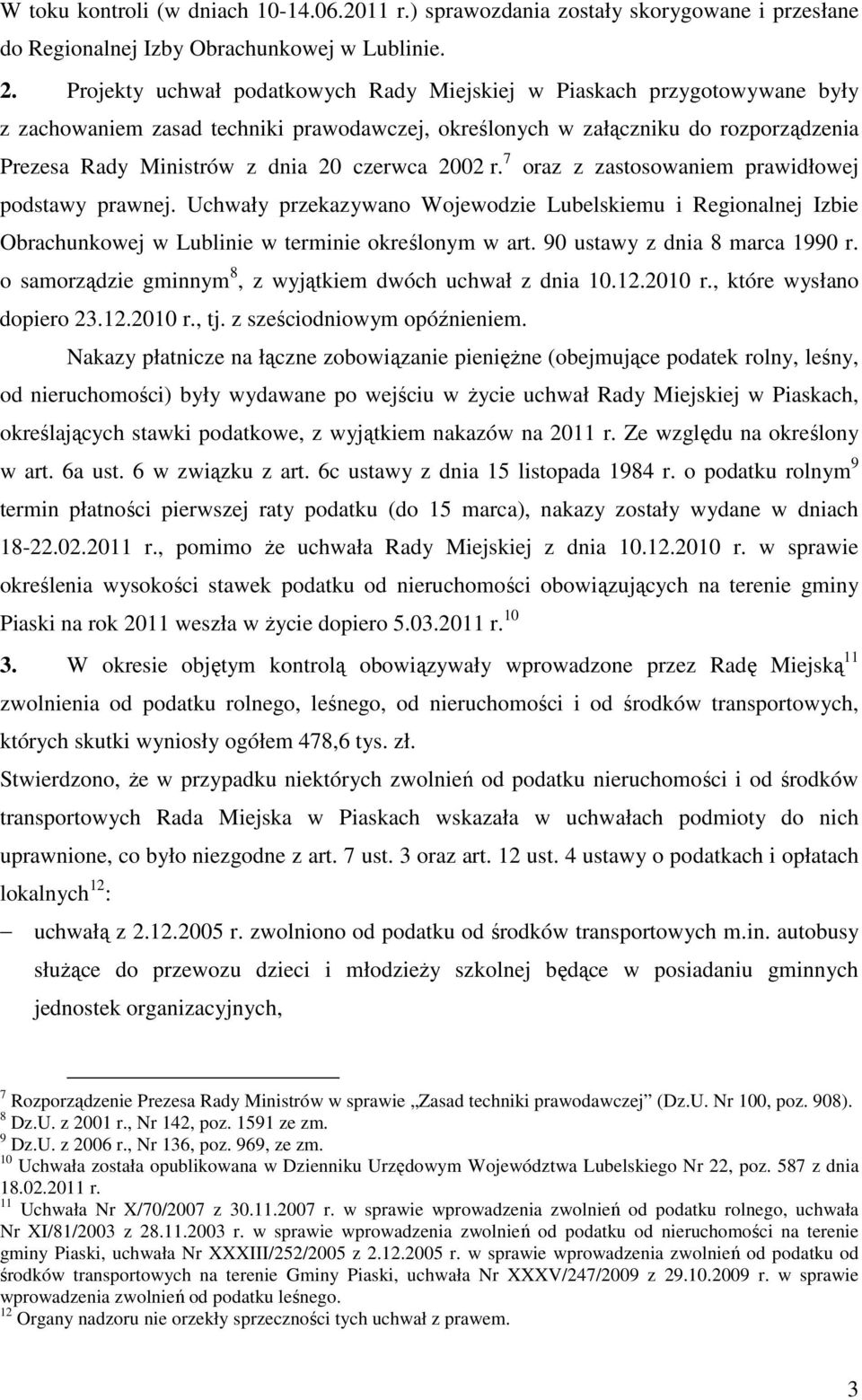 czerwca 2002 r. 7 oraz z zastosowaniem prawidłowej podstawy prawnej. Uchwały przekazywano Wojewodzie Lubelskiemu i Regionalnej Izbie Obrachunkowej w Lublinie w terminie określonym w art.