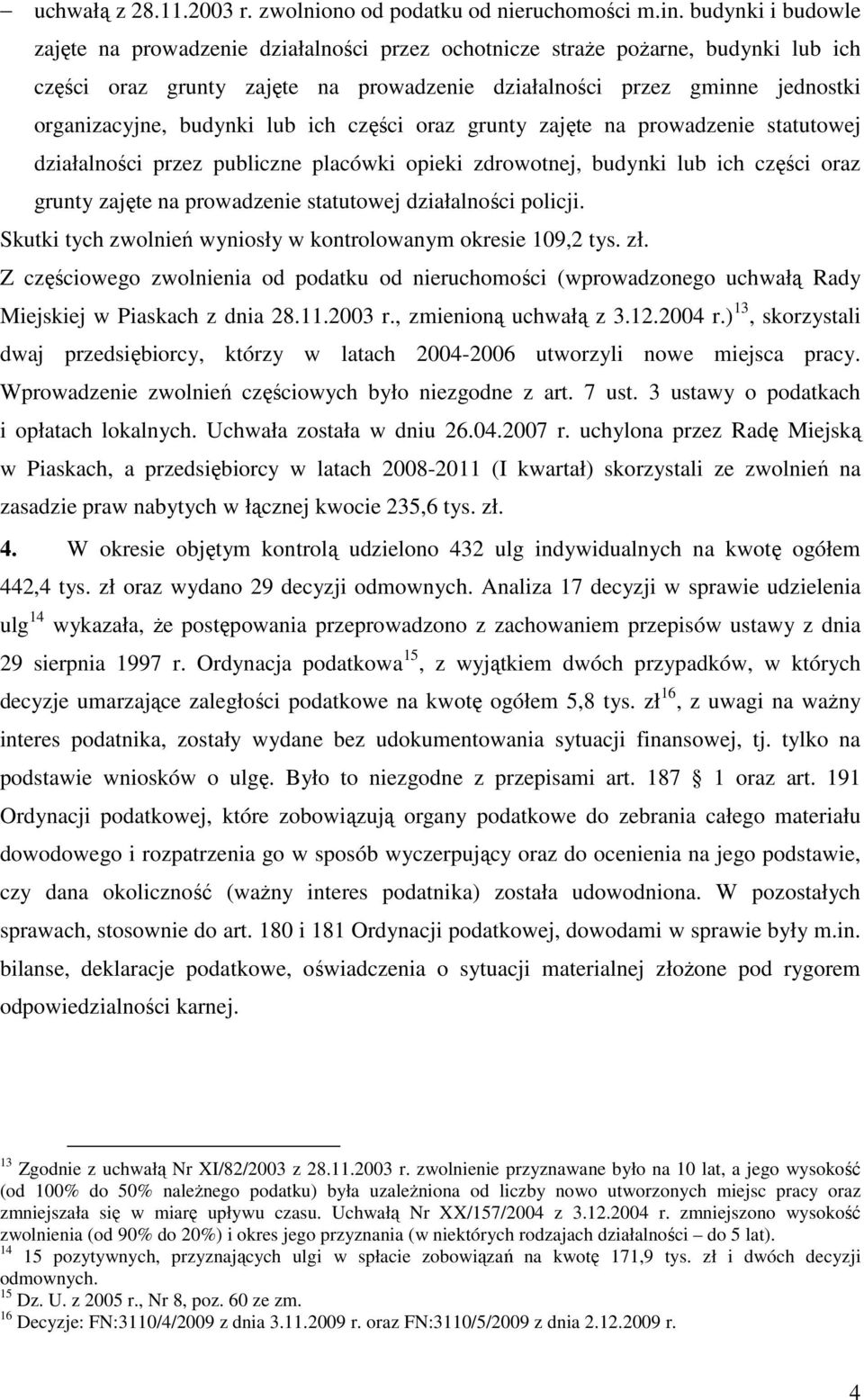 budynki lub ich części oraz grunty zajęte na prowadzenie statutowej działalności przez publiczne placówki opieki zdrowotnej, budynki lub ich części oraz grunty zajęte na prowadzenie statutowej