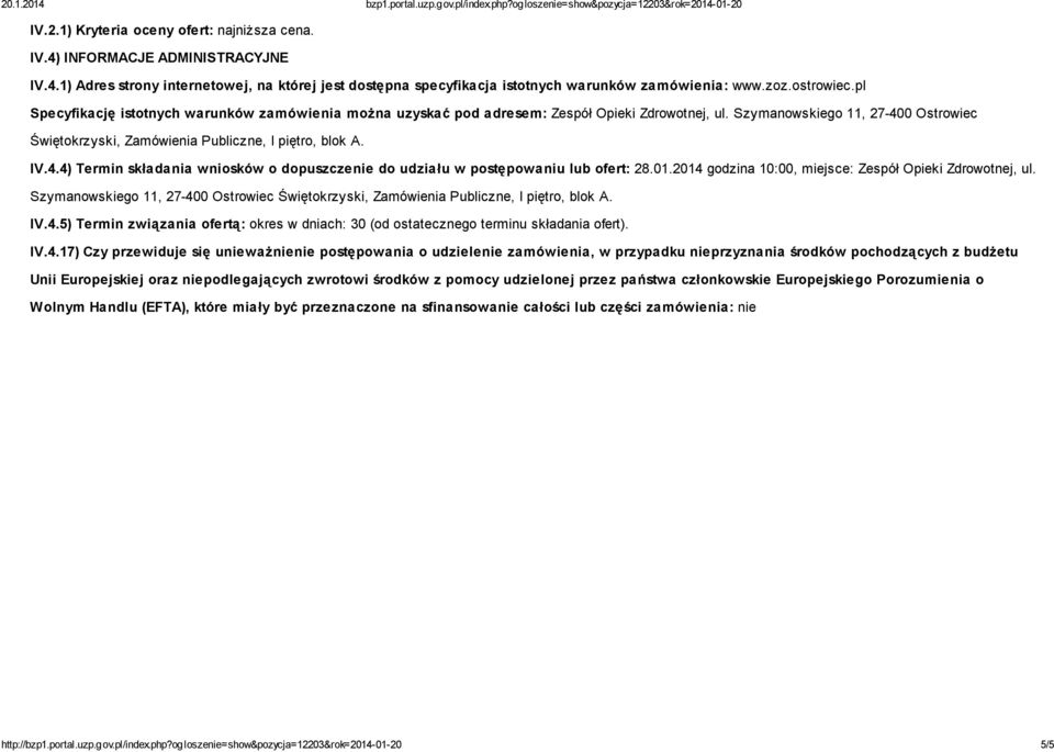 0 Ostrowiec Świętokrzyski, Zamówienia Publiczne, I piętro, blok A. IV.4.4) Termin składania wniosków o dopuszczenie do udziału w postępowaniu lub ofert: 28.01.