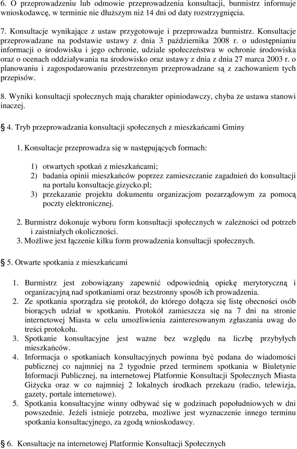 o udostępnianiu informacji o środowisku i jego ochronie, udziale społeczeństwa w ochronie środowiska oraz o ocenach oddziaływania na środowisko oraz ustawy z dnia z dnia 27 marca 2003 r.