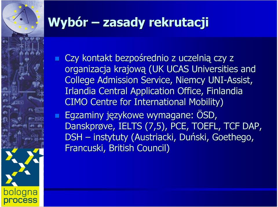 Finlandia CIMO Centre for International Mobility) Egzaminy językowe j wymagane: ÖSD, Danskprøve,