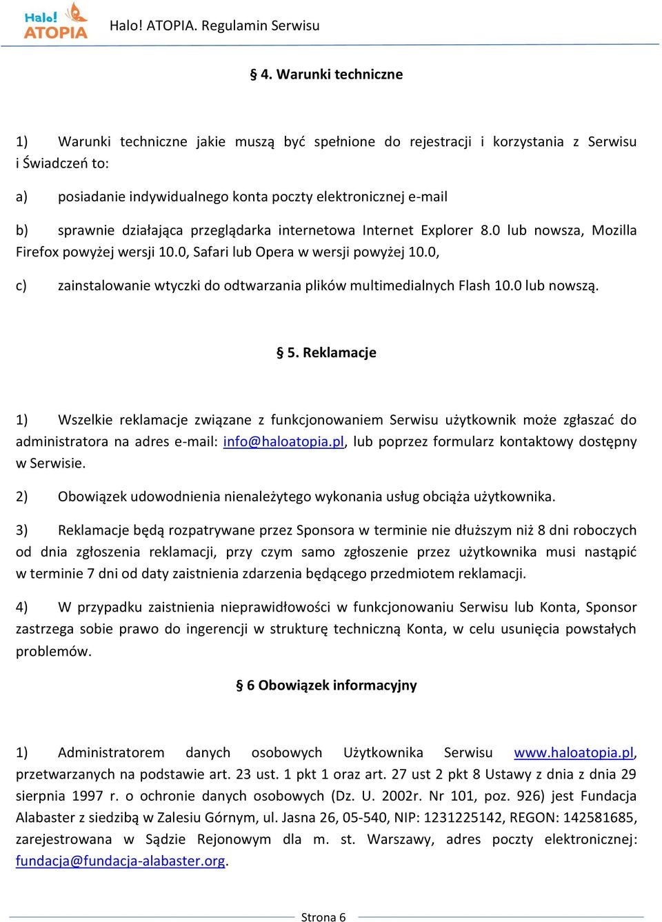 0, c) zainstalowanie wtyczki do odtwarzania plików multimedialnych Flash 10.0 lub nowszą. 5.