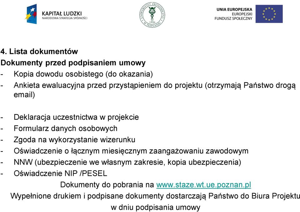 Oświadczenie o łącznym miesięcznym zaangażowaniu zawodowym - NNW (ubezpieczenie we własnym zakresie, kopia ubezpieczenia) - Oświadczenie NIP