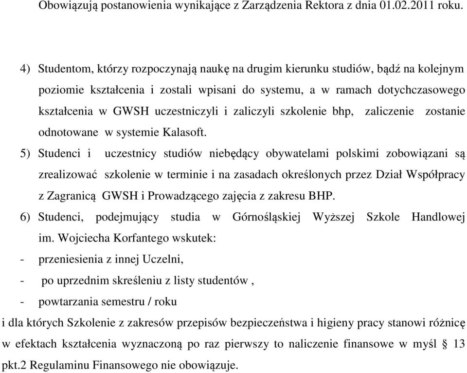 zaliczyli szkolenie bhp, zaliczenie zostanie odnotowane w systemie Kalasoft.