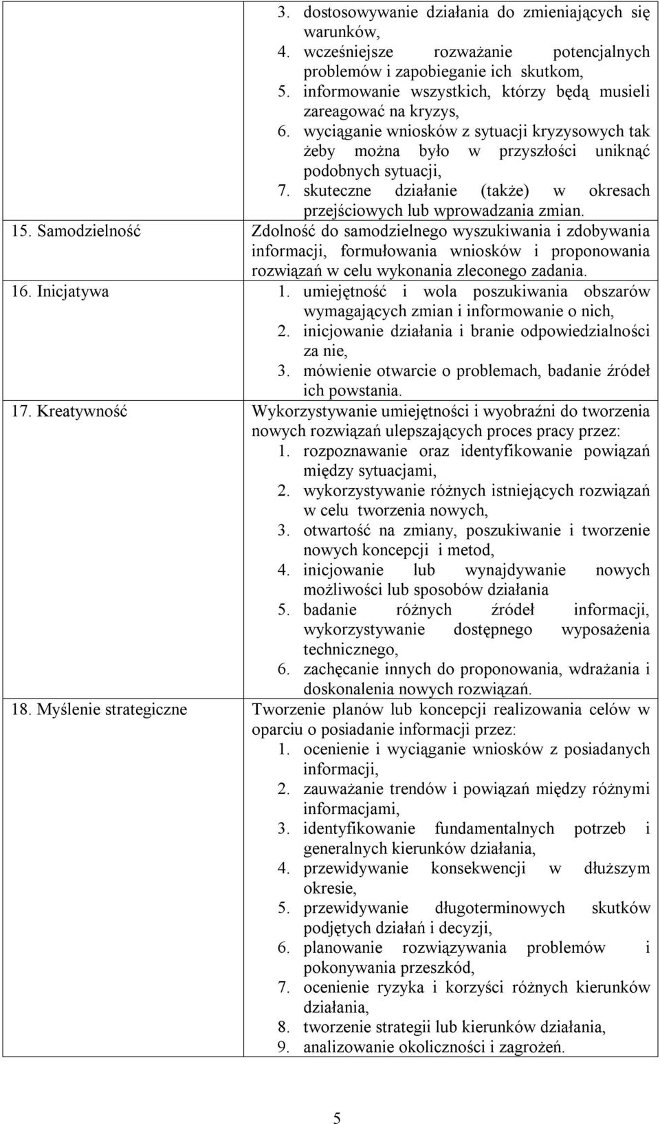 skuteczne działanie (także) w okresach przejściowych lub wprowadzania zmian. 15.