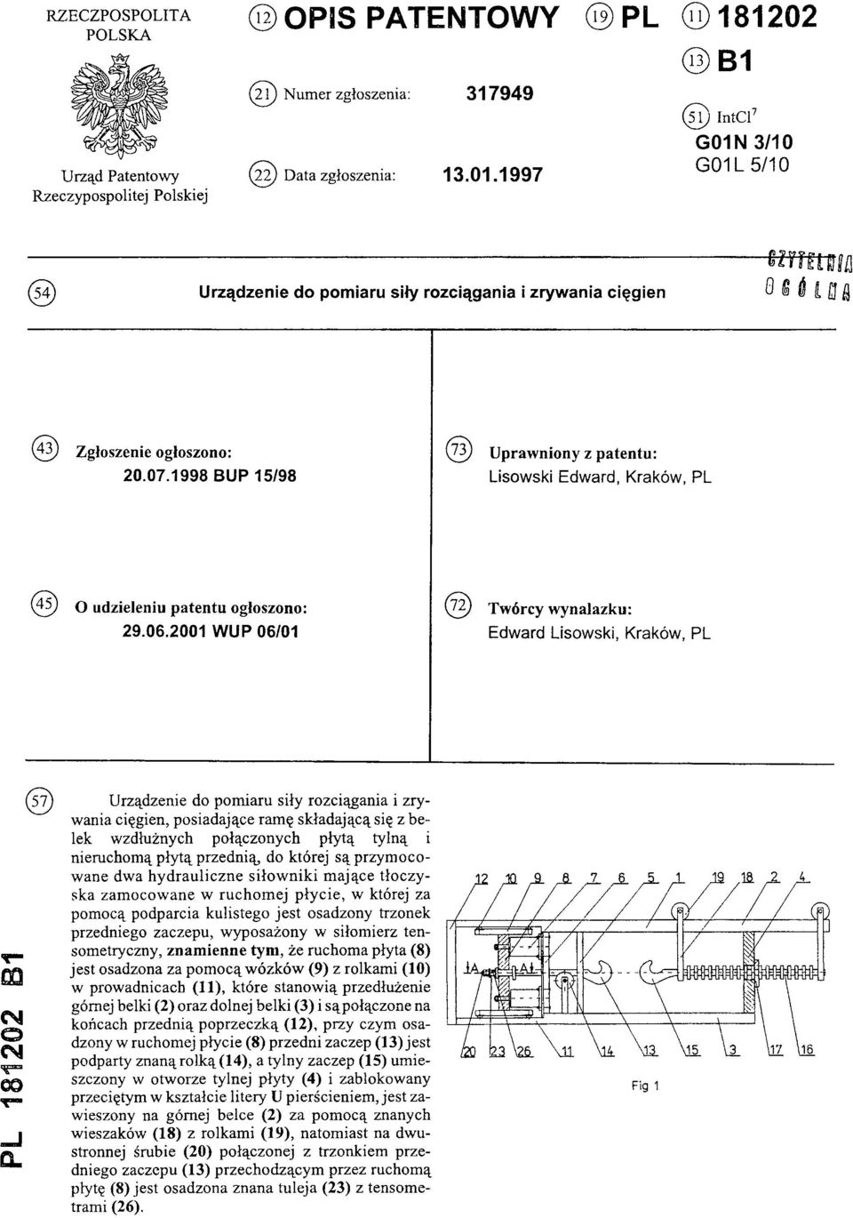 1998 BUP 15/98 (73) U praw niony z patentu: Lisowski Edward, Kraków, PL (45) O udzieleniu patentu ogłoszono: 29.06.