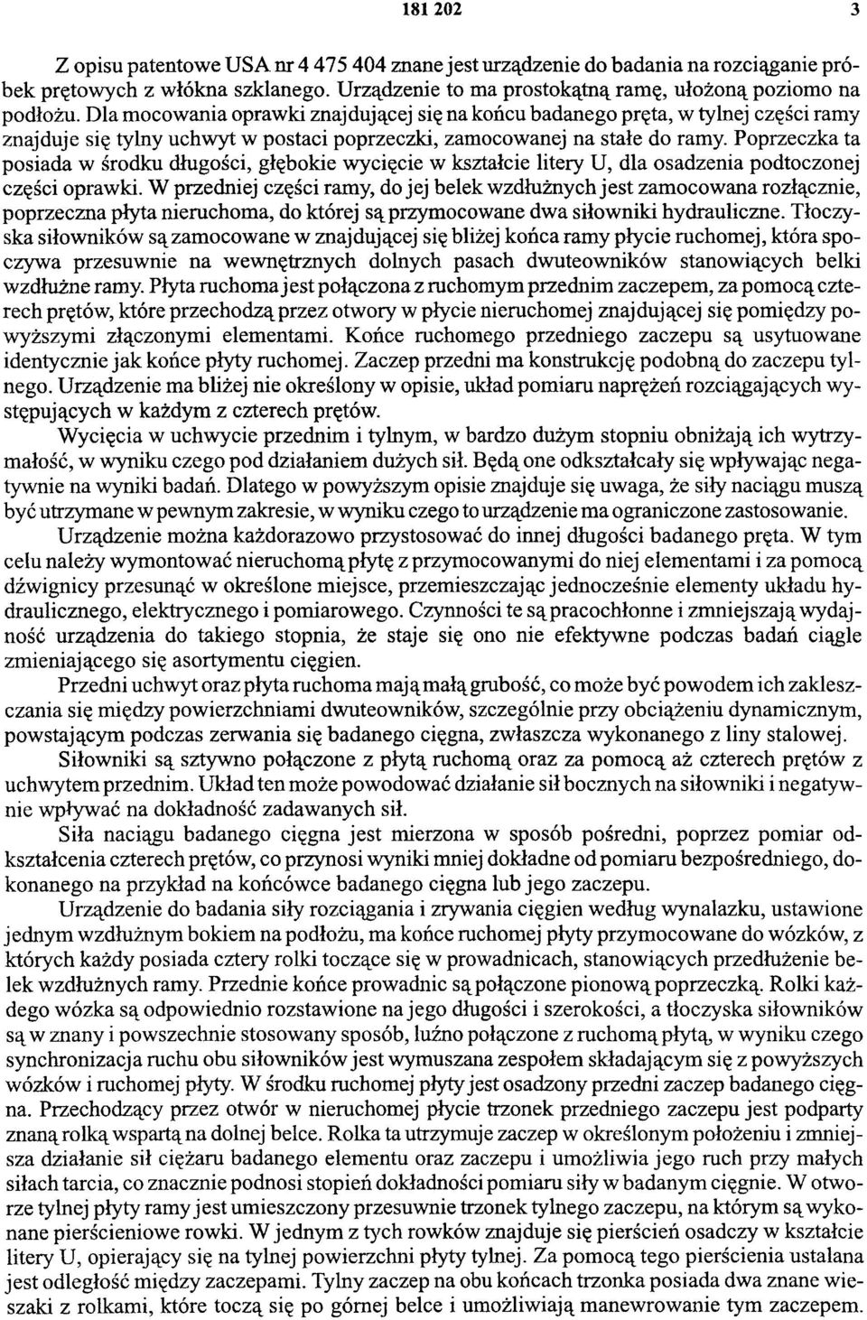 Poprzeczka ta posiada w środku długości, głębokie wycięcie w kształcie litery U, dla osadzenia podtoczonej części oprawki.