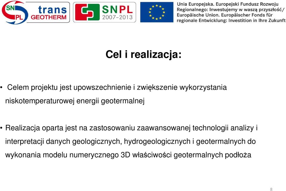 zaawansowanej technologii analizy i interpretacji danych geologicznych,