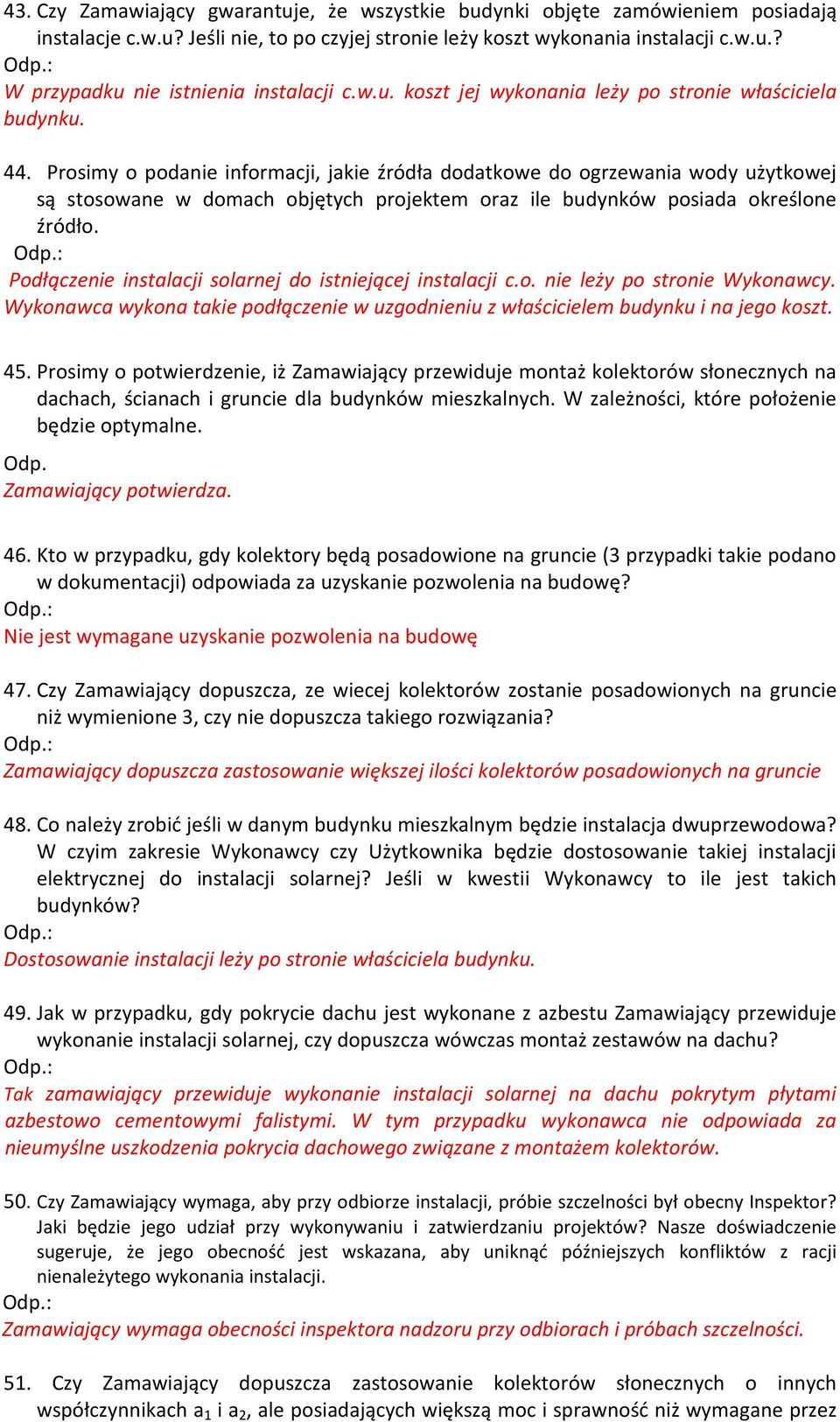 Prosimy o podanie informacji, jakie źródła dodatkowe do ogrzewania wody użytkowej są stosowane w domach objętych projektem oraz ile budynków posiada określone źródło.