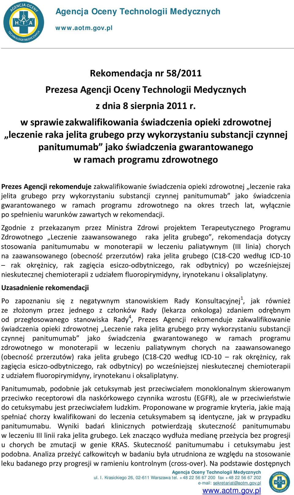 Prezes Agencji rekomenduje zakwalifikowanie świadczenia opieki zdrowotnej leczenie raka jelita grubego przy wykorzystaniu substancji czynnej panitumumab jako świadczenia gwarantowanego w ramach