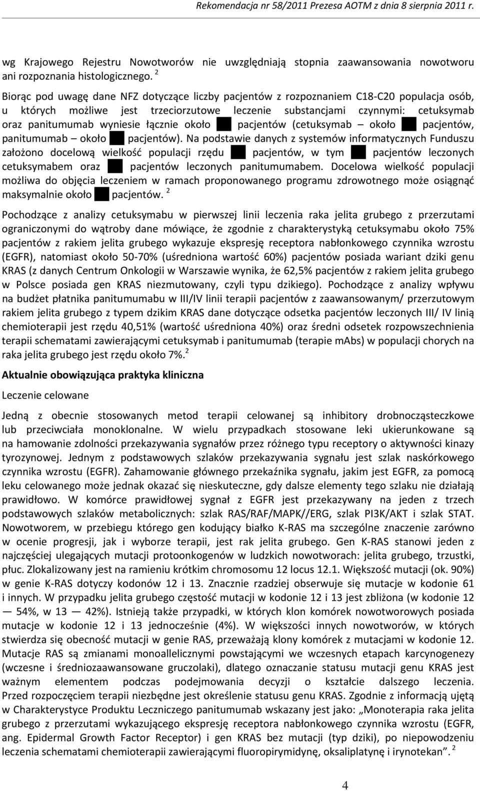 wyniesie łącznie około pacjentów (cetuksymab około pacjentów, panitumumab około pacjentów).