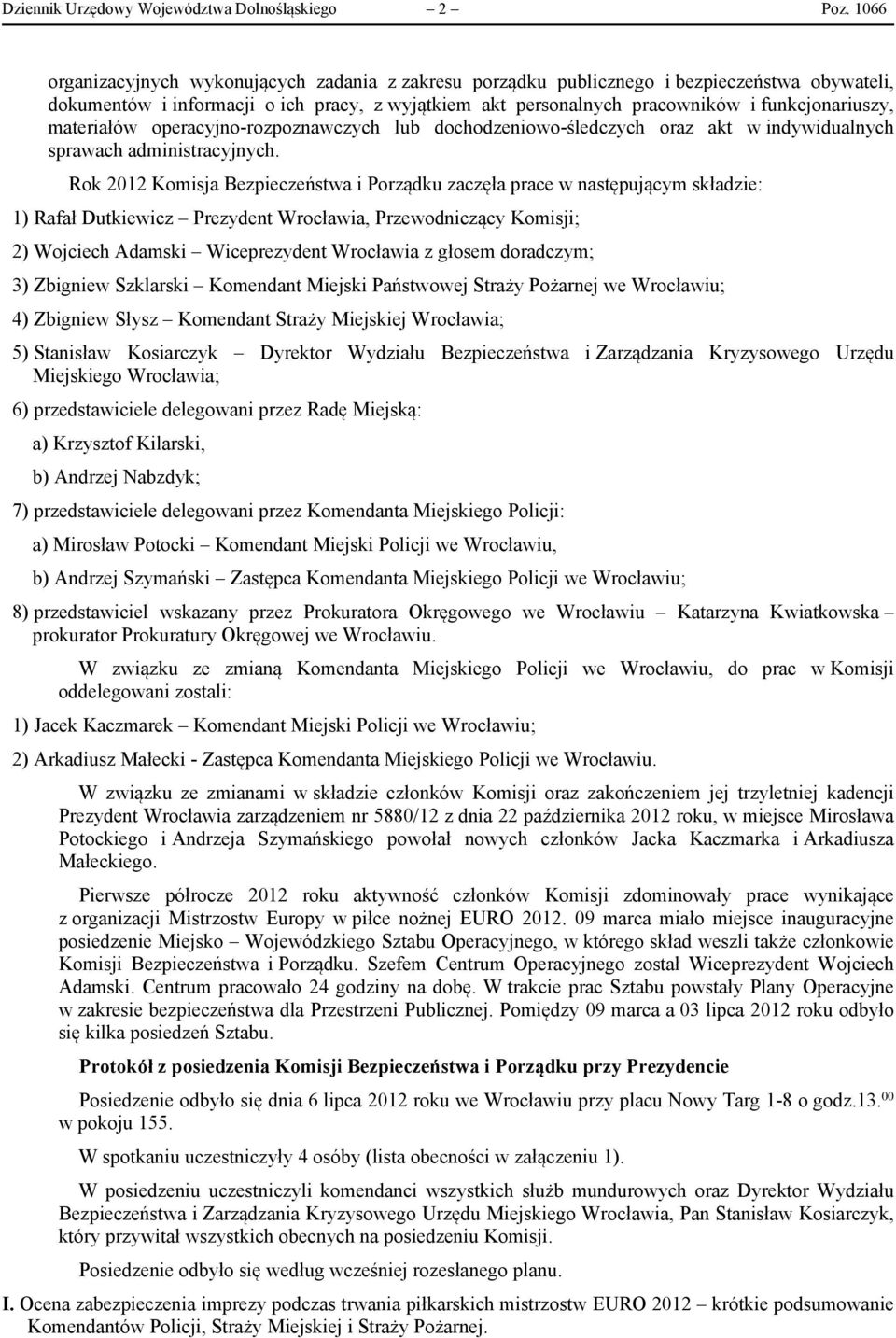 materiałów operacyjno-rozpoznawczych lub dochodzeniowo-śledczych oraz akt w indywidualnych sprawach administracyjnych.