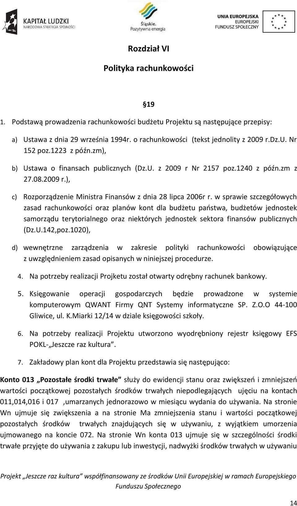 w sprawie szczegółowych zasad rachunkowości oraz planów kont dla budżetu państwa, budżetów jednostek samorządu terytorialnego oraz niektórych jednostek sektora finansów publicznych (Dz.U.142,poz.