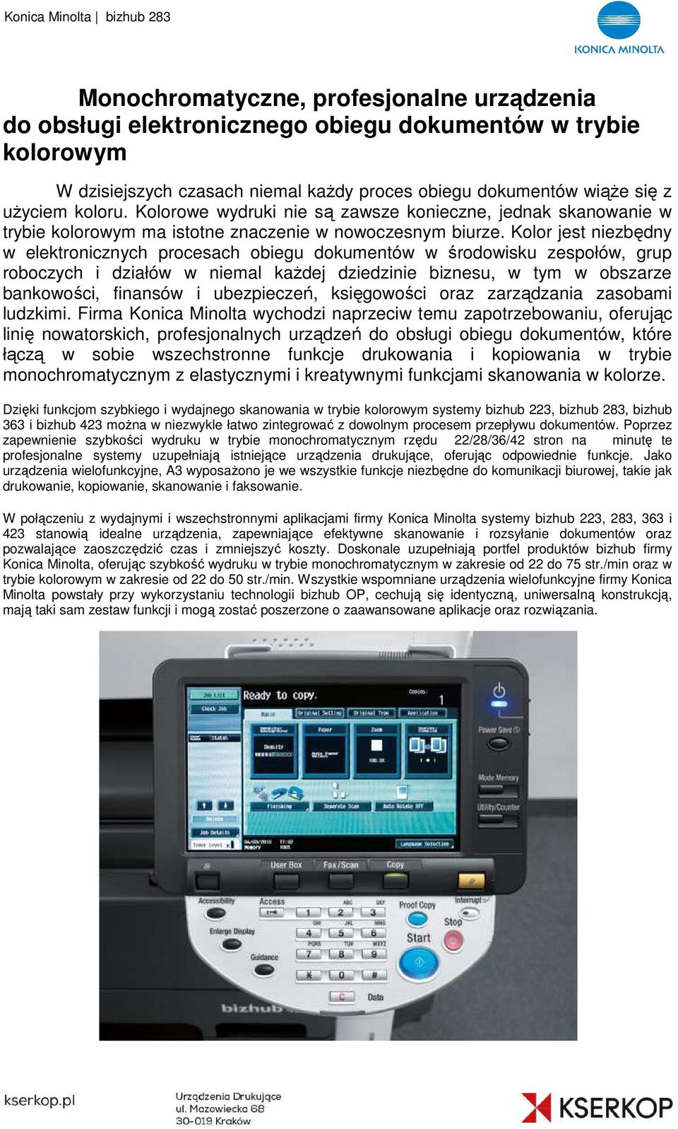 Kolor jest niezbędny w elektronicznych procesach obiegu dokumentów w środowisku zespołów, grup roboczych i działów w niemal każdej dziedzinie biznesu, w tym w obszarze bankowości, finansów i