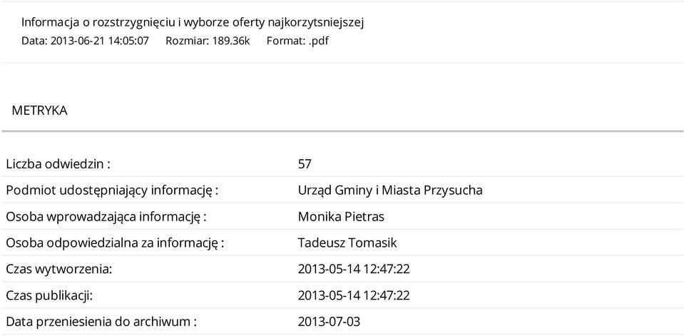 pdf METRYKA Liczba odwiedzin : 57 Podmiot udostępniający informację : Osoba wprowadzająca informację : Osoba