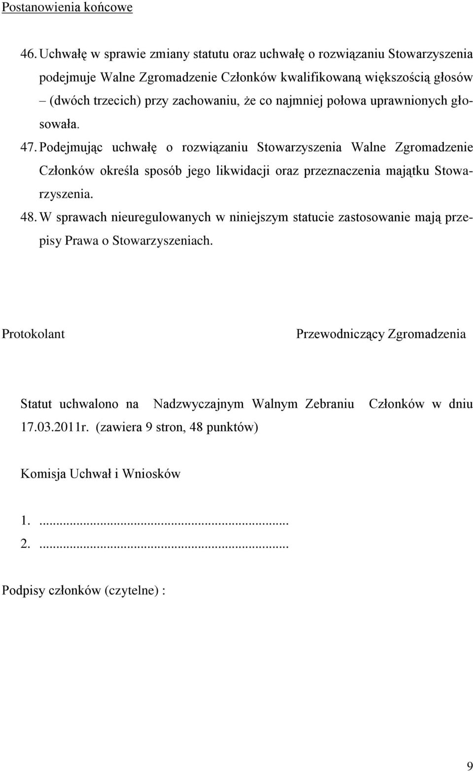 co najmniej połowa uprawnionych głosowała. 47.