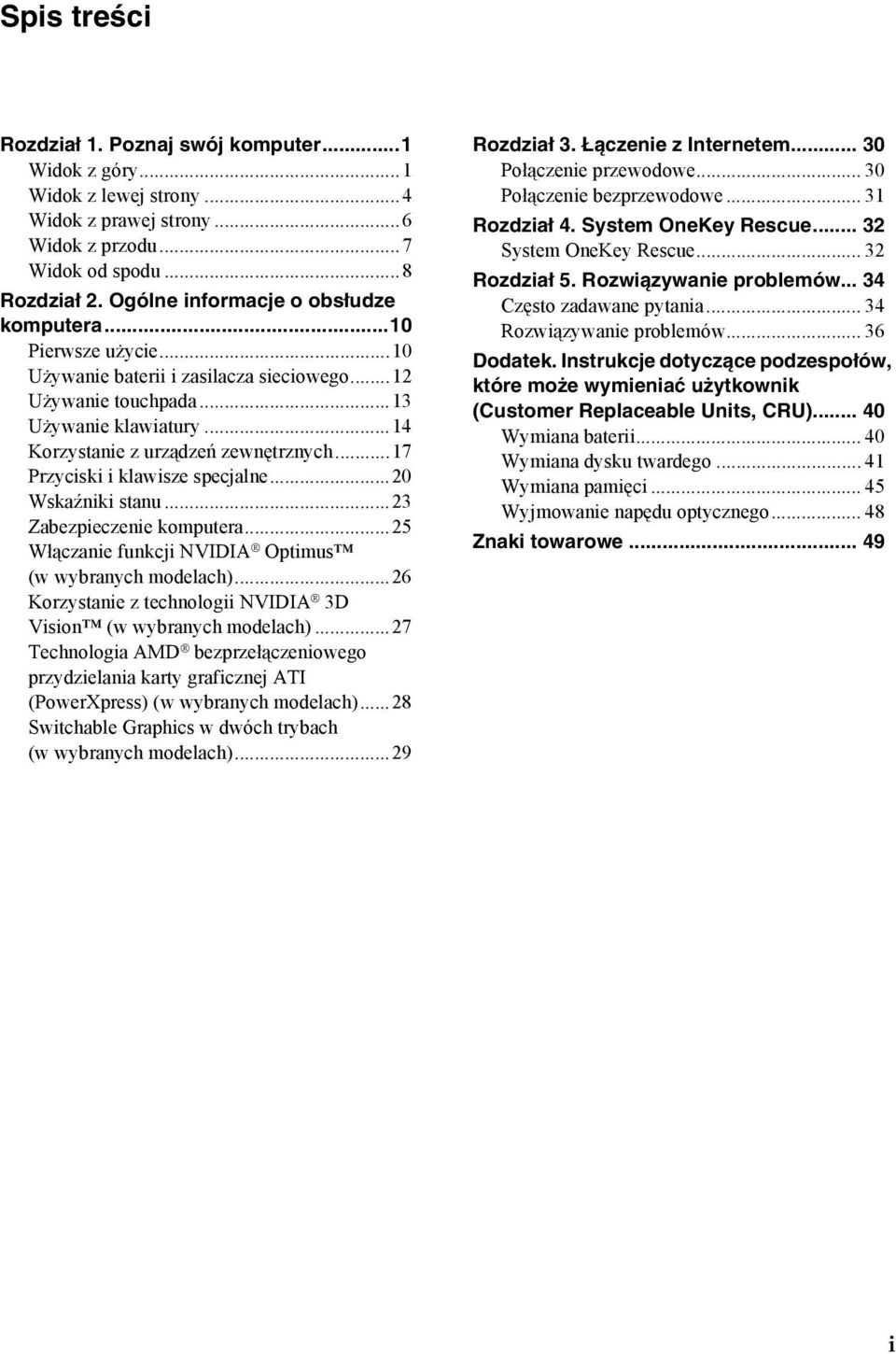 ..23 Zezpieczenie komputer...25 Włącznie funkcji NVIDIA Optimus (w wyrnych modelch)...26 Korzystnie z technologii NVIDIA 3D Vision (w wyrnych modelch).