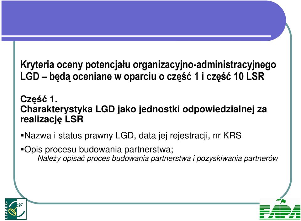 Charakterystyka LGD jako jednostki odpowiedzialnej za realizację LSR Nazwa i status