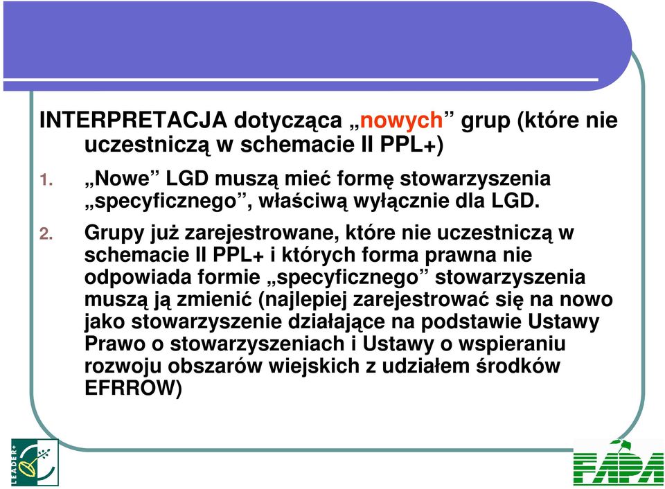 Grupy juŝ zarejestrowane, które nie uczestniczą w schemacie II PPL+ i których forma prawna nie odpowiada formie specyficznego