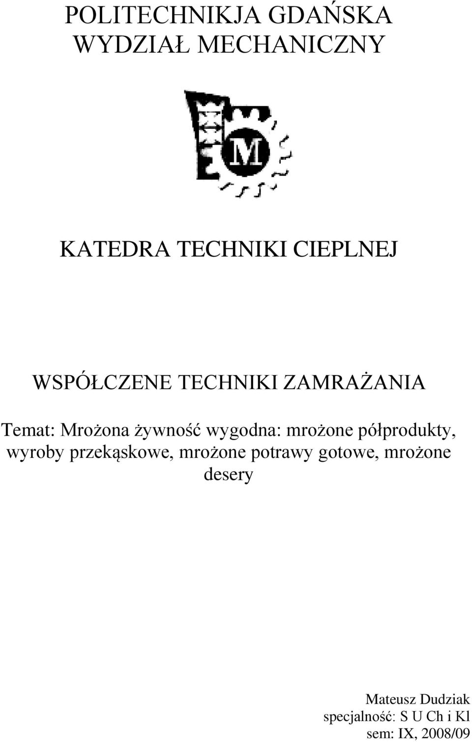 wygodna: mrożone półprodukty, wyroby przekąskowe, mrożone potrawy